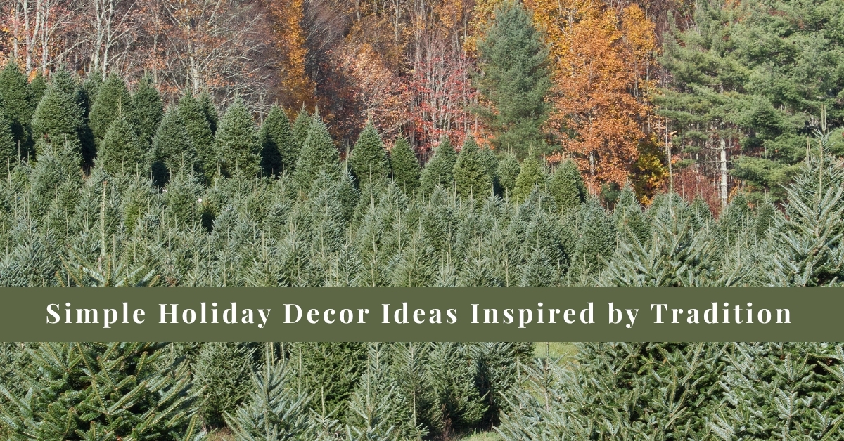 Simple Holiday Decor Ideas Inspired by Tradition
